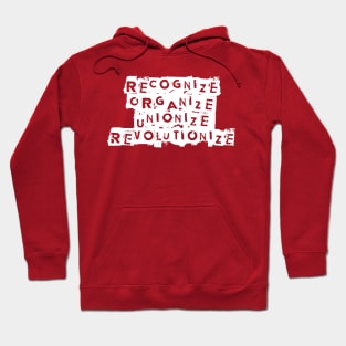 Recognize. Organize. Unionize. Revolutionize Hoodie